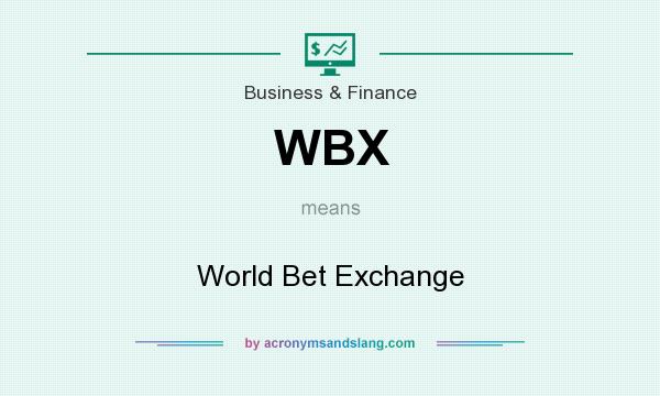 What does WBX mean? It stands for World Bet Exchange