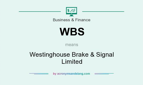 What does WBS mean? It stands for Westinghouse Brake & Signal Limited