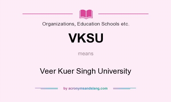 What does VKSU mean? It stands for Veer Kuer Singh University
