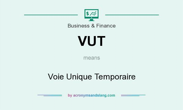 What does VUT mean? It stands for Voie Unique Temporaire