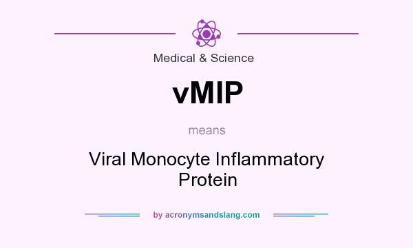 What does vMIP mean? It stands for Viral Monocyte Inflammatory Protein
