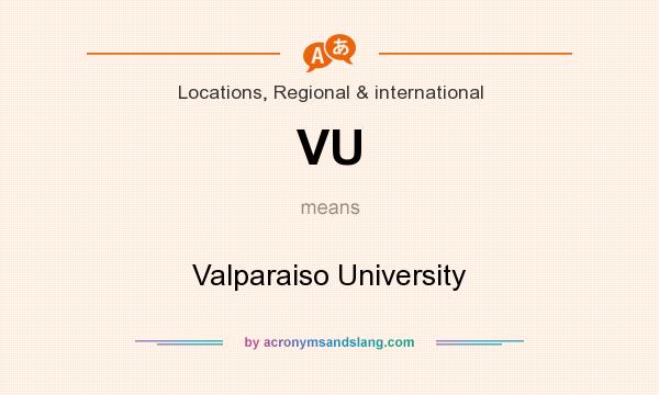 What does VU mean? It stands for Valparaiso University