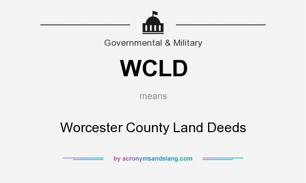 What does WCLD mean? It stands for Worcester County Land Deeds