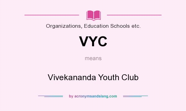 What does VYC mean? It stands for Vivekananda Youth Club