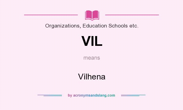 What does VIL mean? It stands for Vilhena