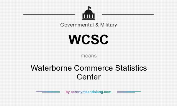What does WCSC mean? It stands for Waterborne Commerce Statistics Center