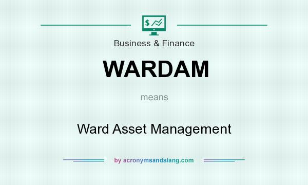 What does WARDAM mean? It stands for Ward Asset Management