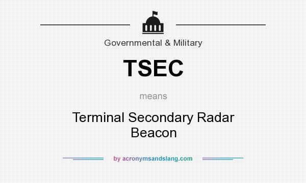 What does TSEC mean? It stands for Terminal Secondary Radar Beacon