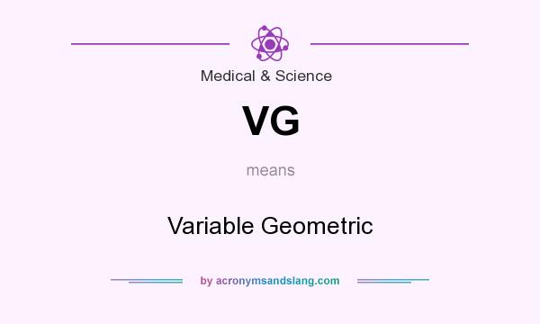 What does VG mean? It stands for Variable Geometric