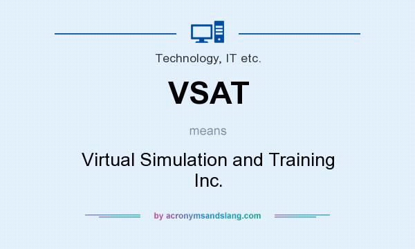 What does VSAT mean? It stands for Virtual Simulation and Training Inc.