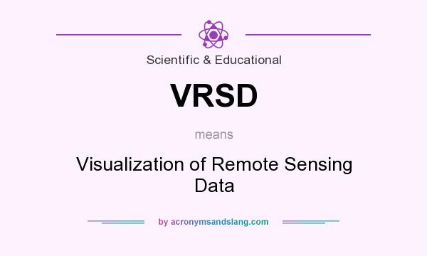 What does VRSD mean? It stands for Visualization of Remote Sensing Data