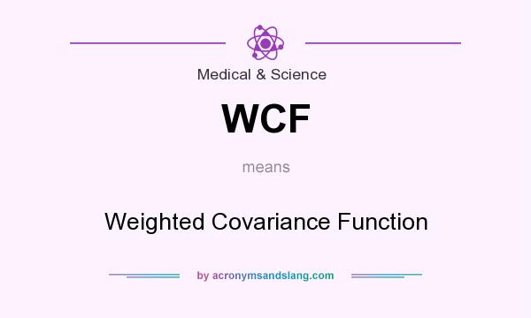 What does WCF mean? It stands for Weighted Covariance Function
