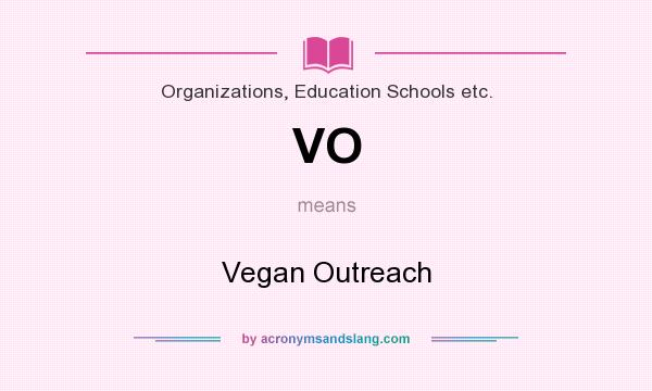 What does VO mean? It stands for Vegan Outreach