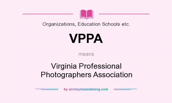 What does VPPA mean? It stands for Virginia Professional Photographers Association