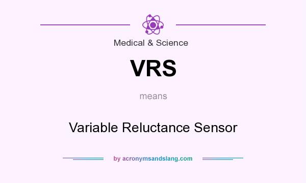 What does VRS mean? It stands for Variable Reluctance Sensor