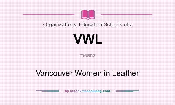 What does VWL mean? It stands for Vancouver Women in Leather