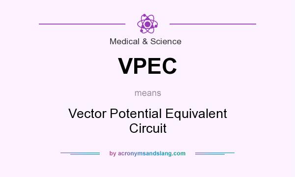 What does VPEC mean? It stands for Vector Potential Equivalent Circuit