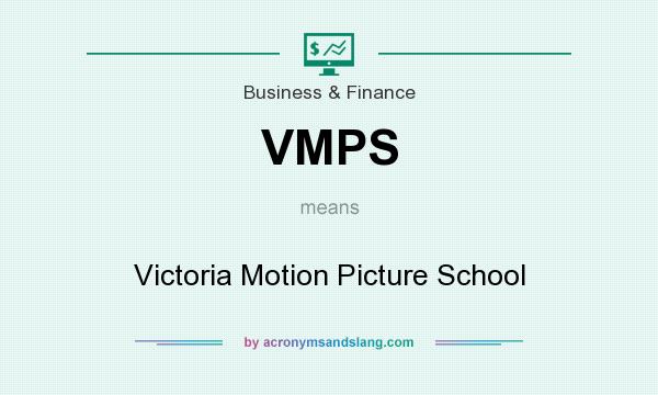What does VMPS mean? It stands for Victoria Motion Picture School
