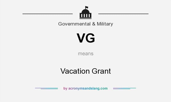 What does VG mean? It stands for Vacation Grant