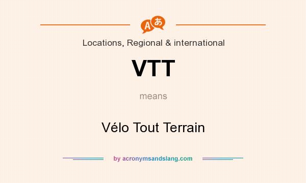 What does VTT mean? It stands for Vélo Tout Terrain