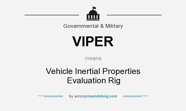 What does VIPER mean? It stands for Vehicle Inertial Properties Evaluation Rig