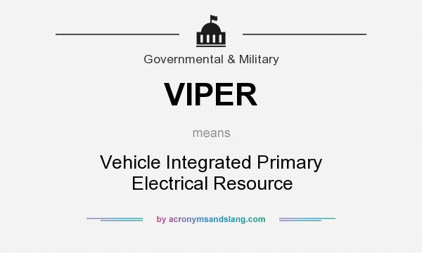 What does VIPER mean? It stands for Vehicle Integrated Primary Electrical Resource