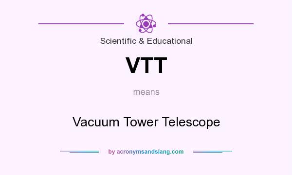 What does VTT mean? It stands for Vacuum Tower Telescope