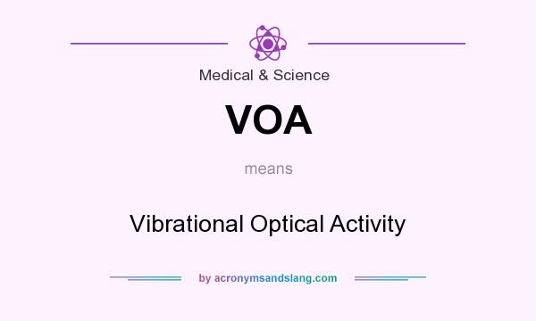 What does VOA mean? It stands for Vibrational Optical Activity