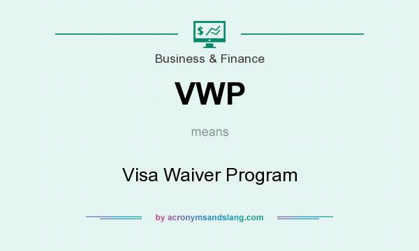 What does VWP mean? It stands for Visa Waiver Program