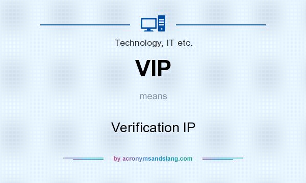 What does VIP mean? It stands for Verification IP
