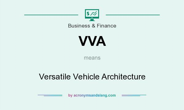 What does VVA mean? It stands for Versatile Vehicle Architecture