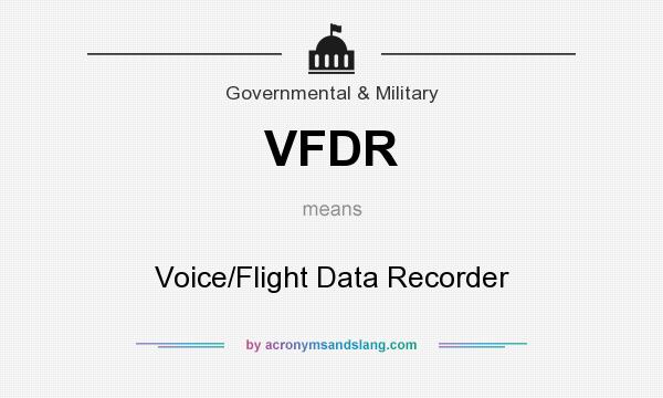 What does VFDR mean? It stands for Voice/Flight Data Recorder
