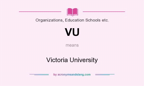What does VU mean? It stands for Victoria University