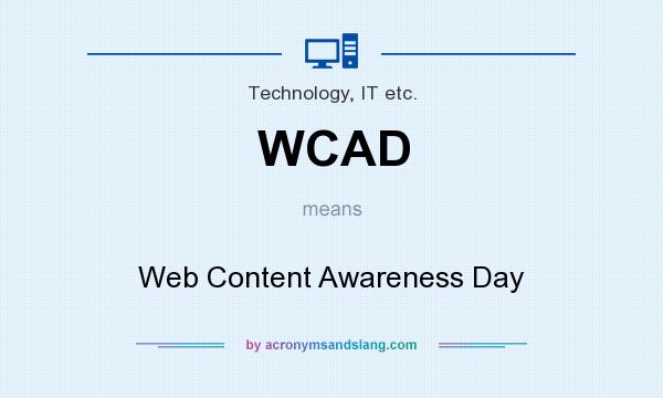 What does WCAD mean? It stands for Web Content Awareness Day