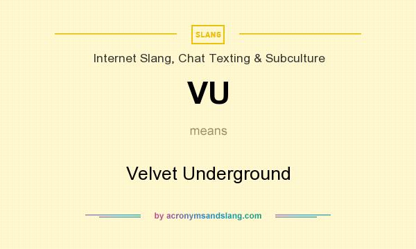 What does VU mean? It stands for Velvet Underground