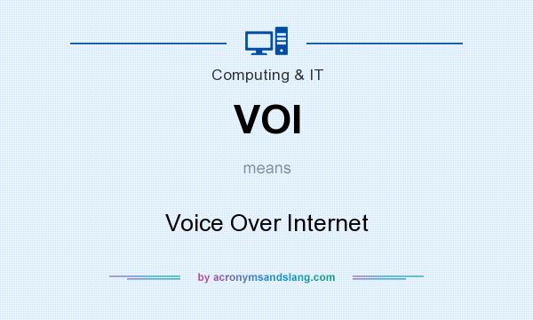 What does VOI mean? It stands for Voice Over Internet