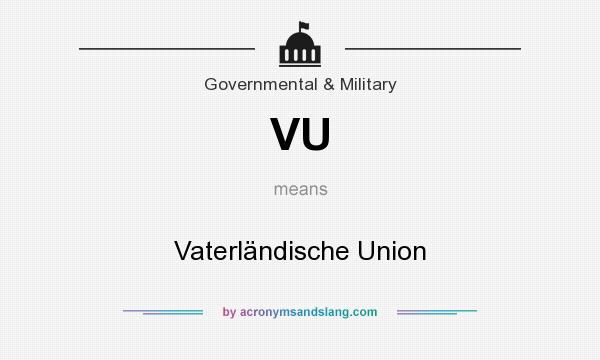 What does VU mean? It stands for Vaterländische Union