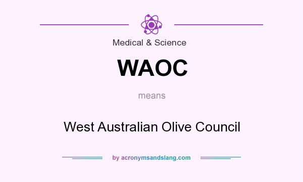 What does WAOC mean? It stands for West Australian Olive Council