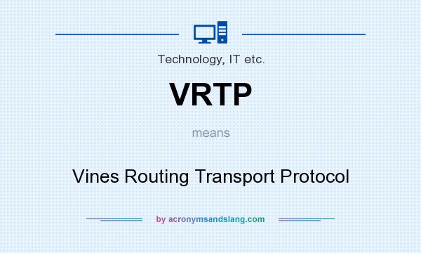 What does VRTP mean? It stands for Vines Routing Transport Protocol