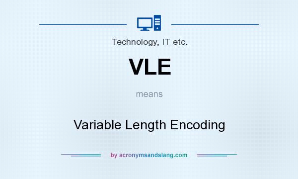 What does VLE mean? It stands for Variable Length Encoding