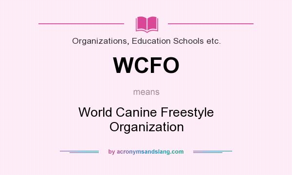 What does WCFO mean? It stands for World Canine Freestyle Organization