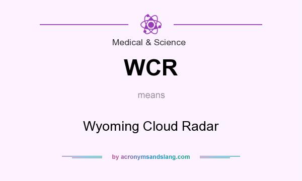 What does WCR mean? It stands for Wyoming Cloud Radar