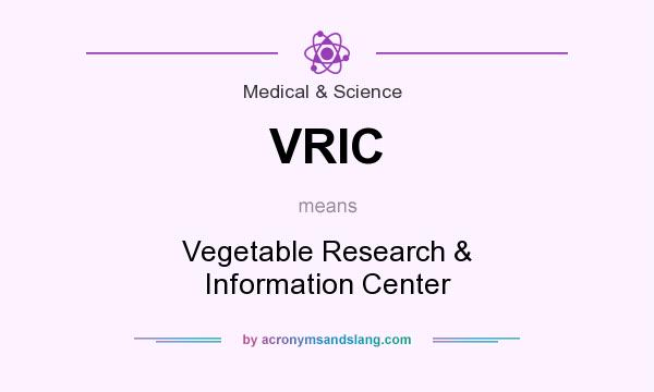 What does VRIC mean? It stands for Vegetable Research & Information Center