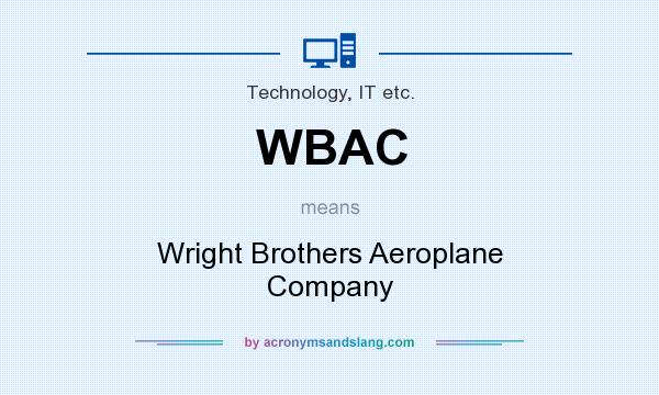 What does WBAC mean? It stands for Wright Brothers Aeroplane Company