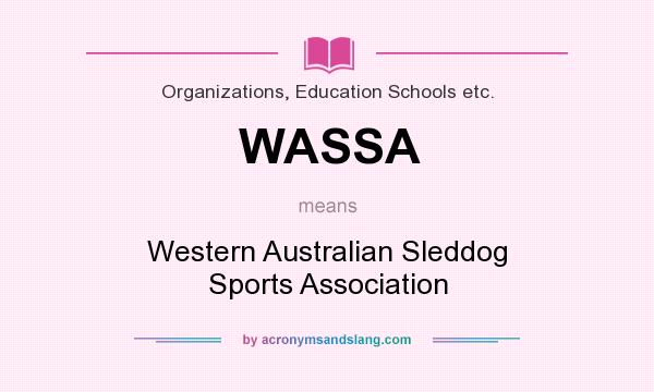 What does WASSA mean? It stands for Western Australian Sleddog Sports Association