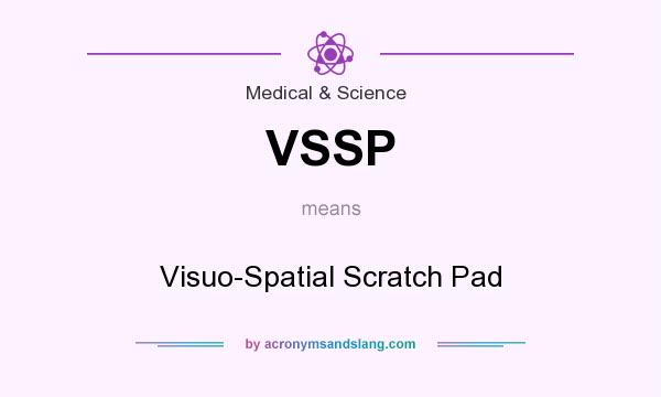 What does VSSP mean? It stands for Visuo-Spatial Scratch Pad