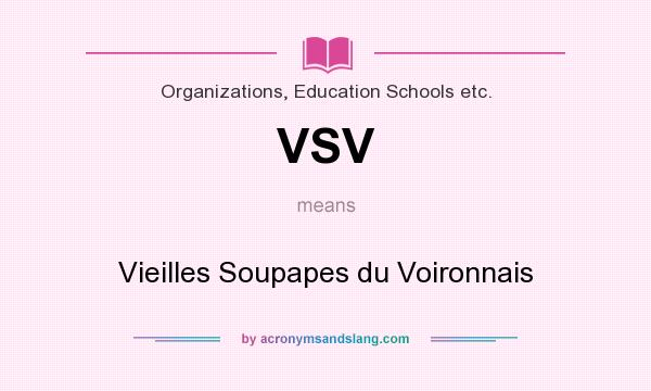 What does VSV mean? It stands for Vieilles Soupapes du Voironnais