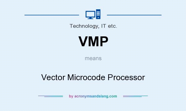 What does VMP mean? It stands for Vector Microcode Processor