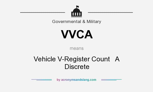 What does VVCA mean? It stands for Vehicle V-Register Count   A Discrete