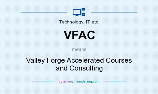 What does VFAC mean? It stands for Valley Forge Accelerated Courses and Consulting